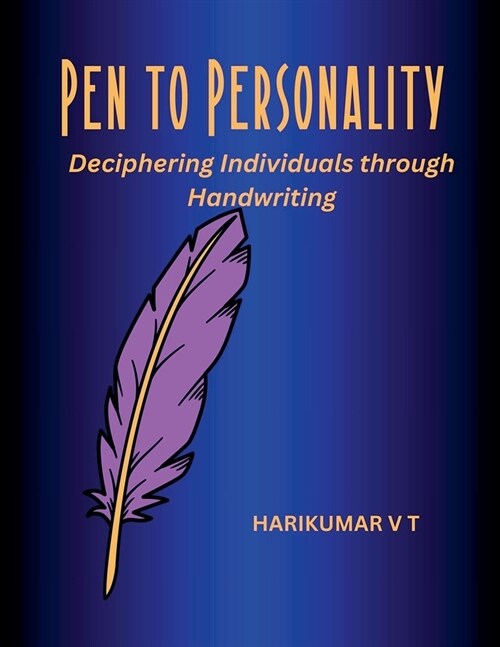 Pen to Personality: Deciphering Individuals through Handwriting (Paperback)