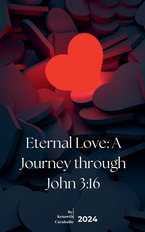 Eternal Love: A Journey through John 3:16 (Paperback)