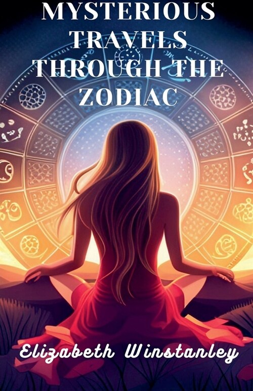 Mysterious Travels Through the Zodiac (Paperback)