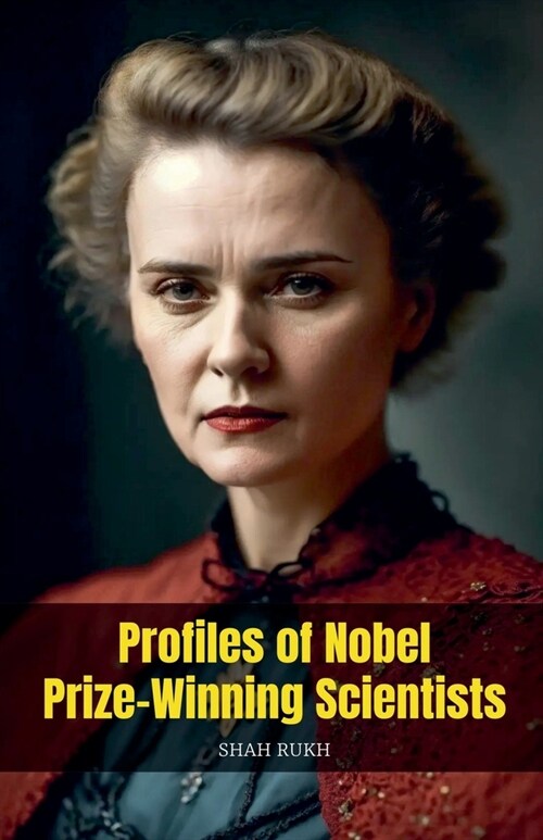 Profiles of Nobel Prize-Winning Scientists (Paperback)