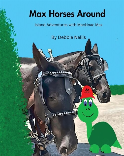 Max Horses Around: Island Adventures with Mackinac Max (Paperback, Max Horses Arou)
