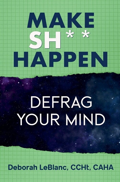 Make Sh*t Happen--Defrag Your Mind (Paperback)