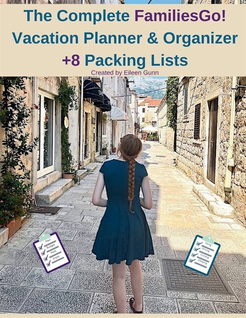 The Complete FamiliesGo! Vacation Planner & Organizer: +8 Packing Lists (Paperback)