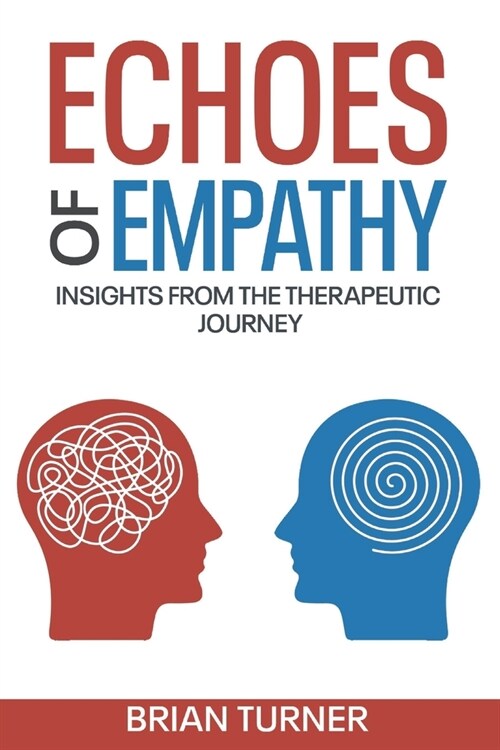 Echoes of Empathy: : Insights from the Therapeutic Journey (Paperback)