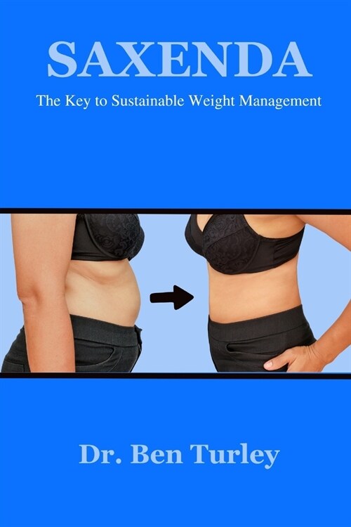 Saxenda: The Key to Sustainable Weight Management (Paperback)