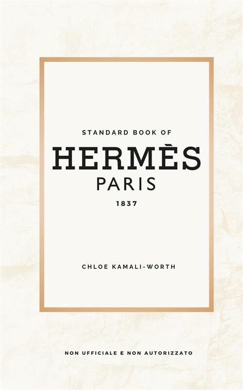Standard Book of Herm? (Versione italiana): Immersi nelluniverso iconico di una casa di moda (Paperback)