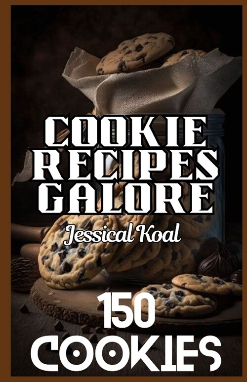 Cookie Recipes Galore: 150 Cookies (Paperback)