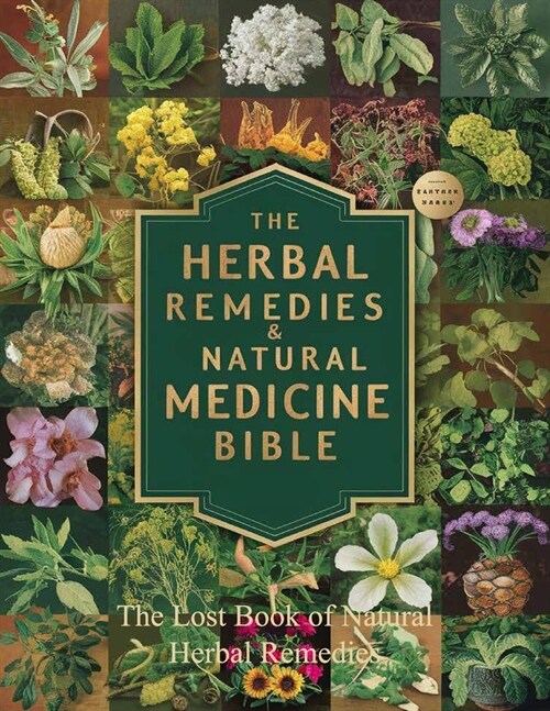 The Lost Book of Natural Herbal Remedies: Transform your backyard into a haven of natural wellness with this comprehensive guide to North American med (Paperback)