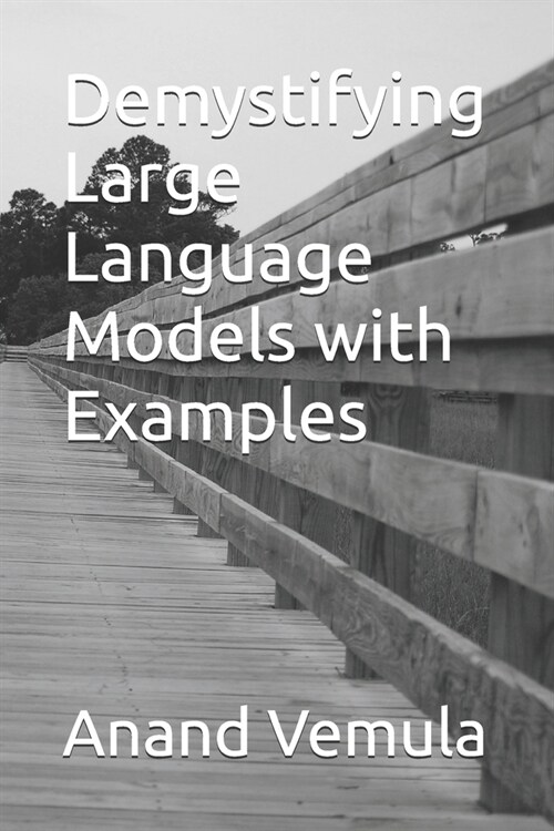 Demystifying Large Language Models with Examples (Paperback)