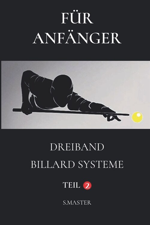 F? Anf?ger: Dreiband Billard Systeme - Teil 2 (Paperback)