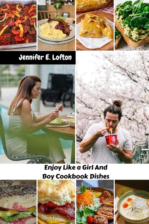 Enjoy Like a Girl And Boy Cookbook Dishes: Ultimate Delicious Healthy Flavourful Recipes Diet To Balance Hormones, Lose Weight And Boost Energy (Paperback)