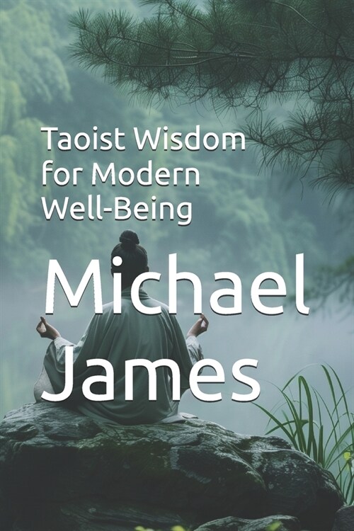 Taoist Wisdom for Modern Well-Being (Paperback)