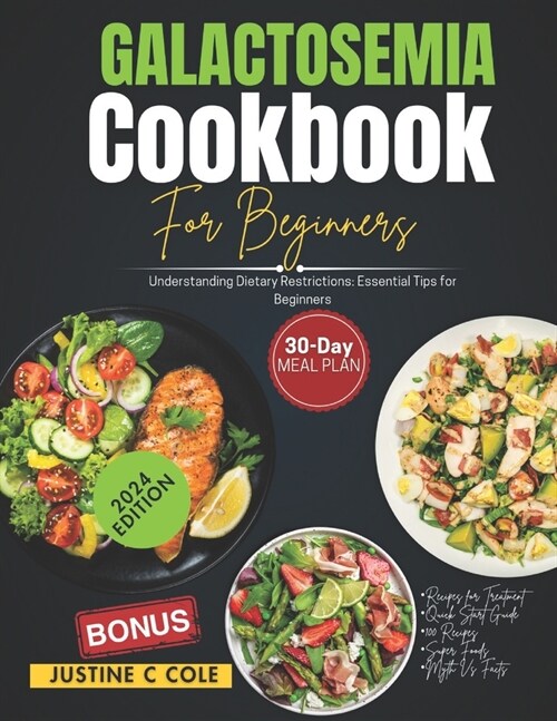 Galactosemia Cookbook For Beginners: Understanding Dietary Restrictions: Essential Tips for Beginners (Paperback)