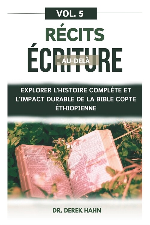 R?its Au-del??riture Vol. 5: Explorer Lhistoire Compl?e Et Limpact Durable De La Bible Copte ?hiopienne (Paperback)