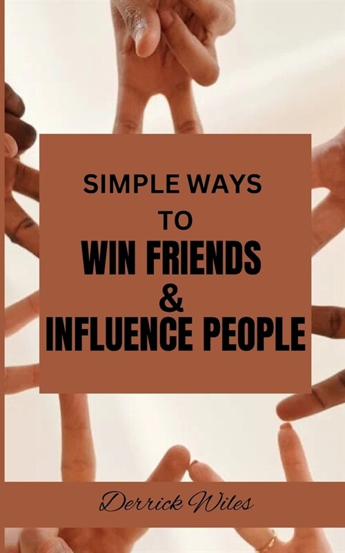 Simple Ways to Win Friends & Influence People (Paperback)