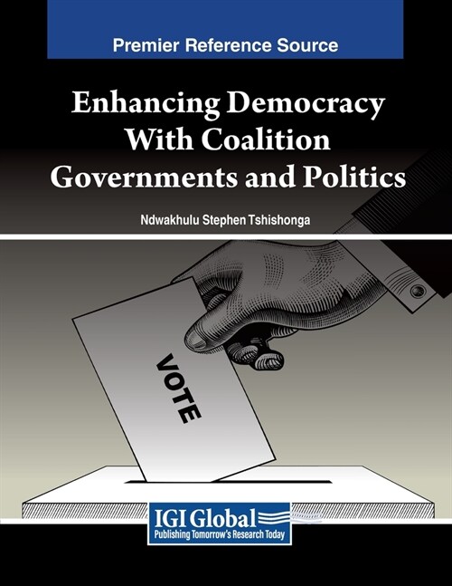 Enhancing Democracy With Coalition Governments and Politics (Paperback)