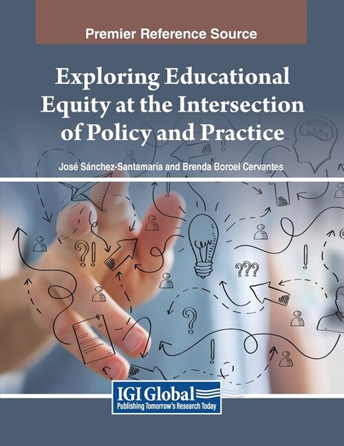 Exploring Educational Equity at the Intersection of Policy and Practice (Paperback)