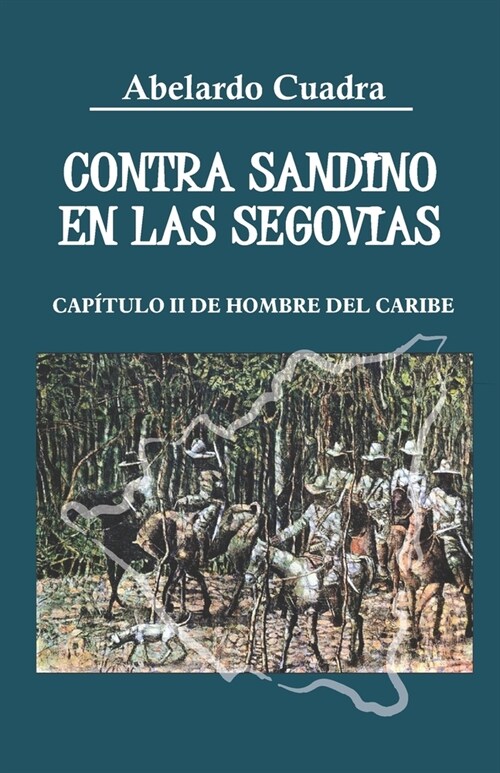 Contra Sandino en Las Segovias: Cap?ulo II de Hombre del Caribe (Paperback)