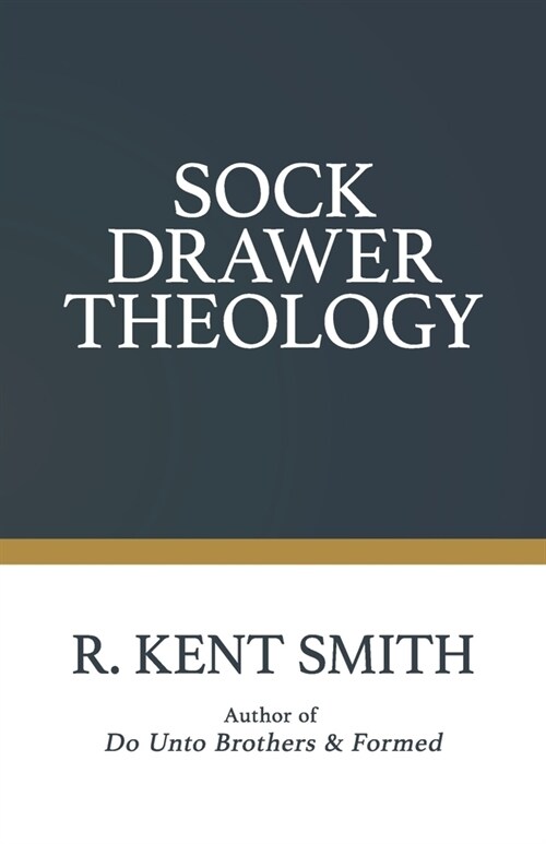 Sock Drawer Theology: Personal Integrity & Sanctified Socks (Paperback)