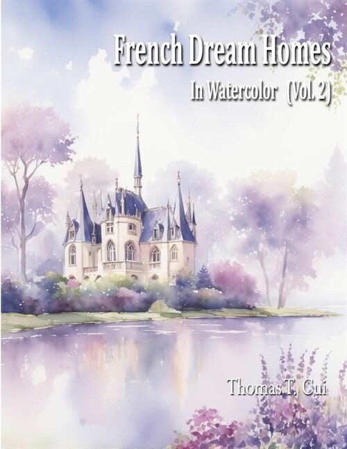 French Dream Homes In Watercolor Vol. 2 (Paperback)