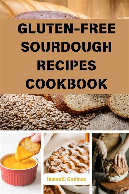 Gluten-Free Sourdough Recipes Cookbook (Paperback)