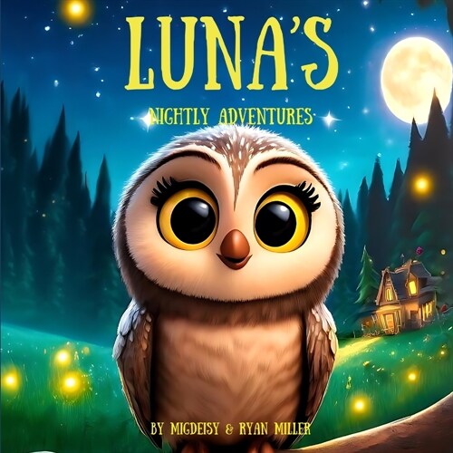 Lunas Nightly Adventures: Lunas Nightly Adventures: A Magical Bilingual Bedtime Story of Friendship and Exploration (Paperback)