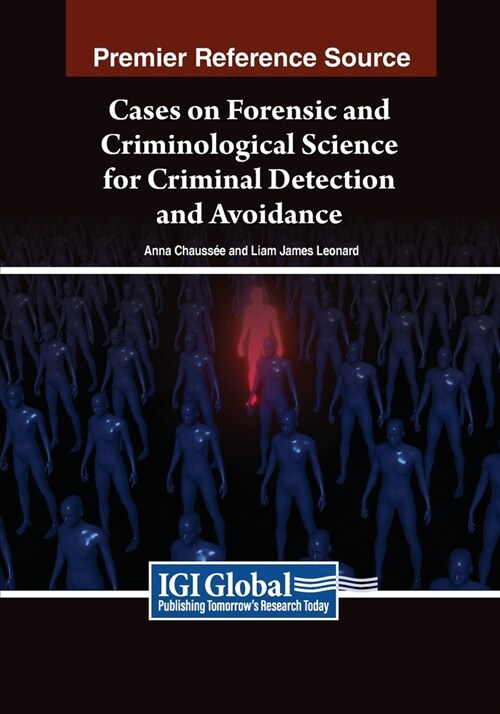 Cases on Forensic and Criminological Science for Criminal Detection and Avoidance (Paperback)