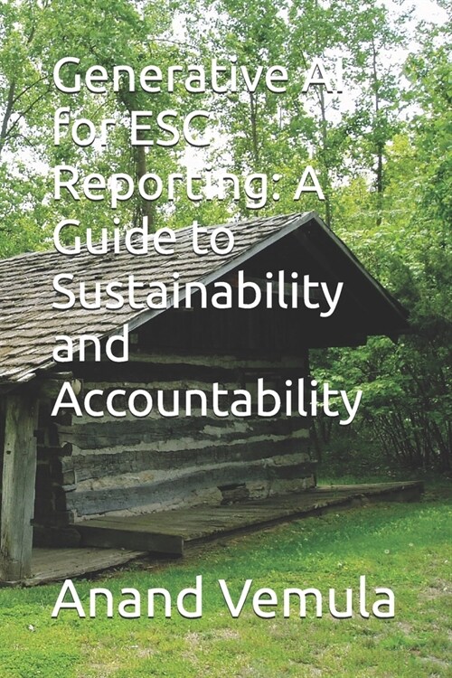 Generative AI for ESG Reporting: A Guide to Sustainability and Accountability (Paperback)