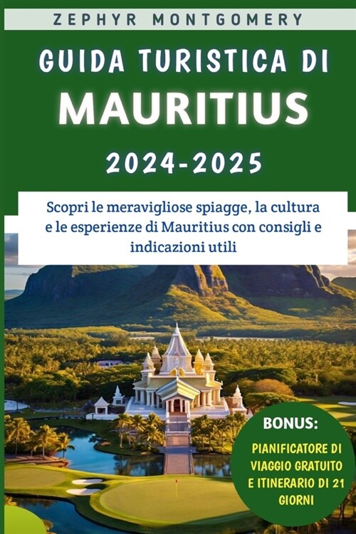 Guida Turistica Di Mauritius 2024-2025: Scopri le meravigliose spiagge, la cultura e le esperienze di Mauritius con consigli e indicazioni utili (Paperback)