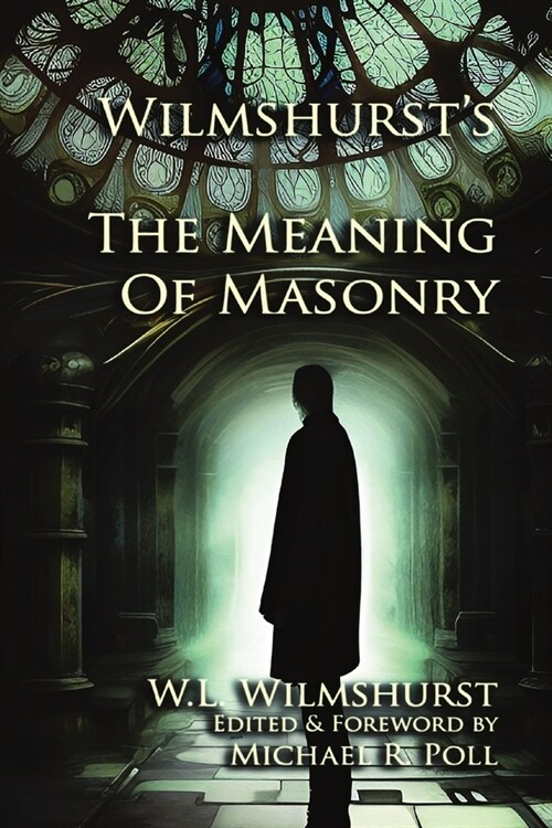 Wilmshursts The Meaning of Masonry (Paperback)