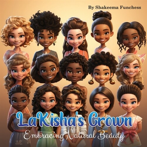LaKishas Crown: Embracing Natural Beauty (Paperback)