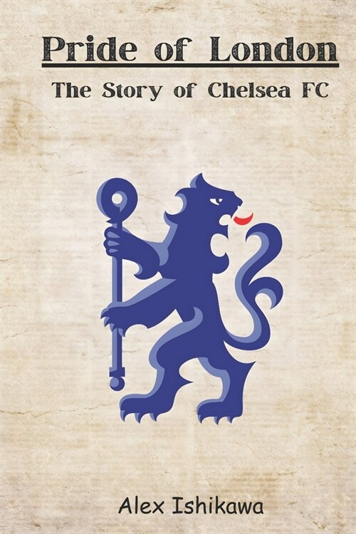 Pride of London: The Story of Chelsea FC (Paperback)