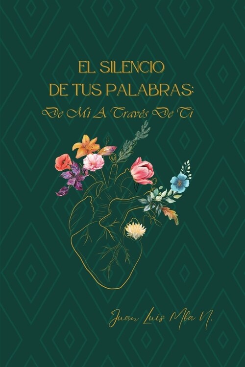 El Silencio de Tus Palabras: de Mi a Traves de Ti (Paperback)