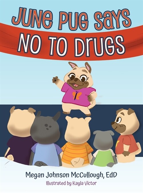 June Pug Says No to Drugs (Hardcover)