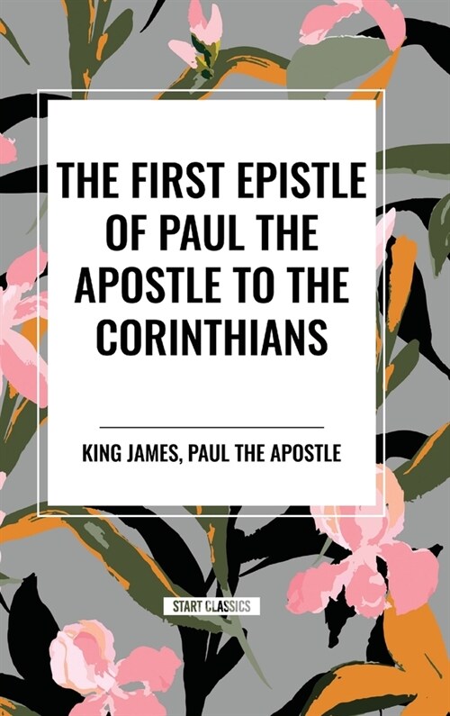 The First Epistle of Paul the Apostle to the CORINTHIANS (Hardcover)