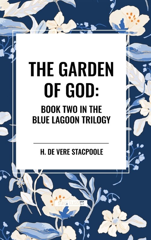 The Garden of God: Book Two in the Blue Lagoon Trilogy (Hardcover)