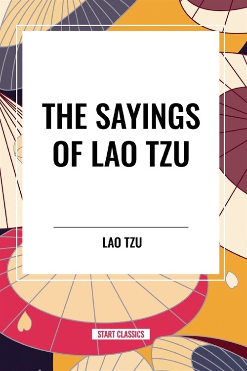 The Sayings of Lao Tzu (Paperback)