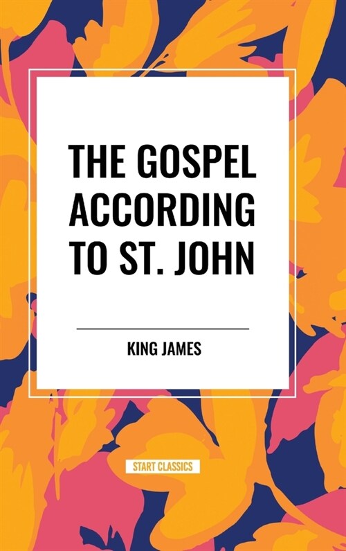 The Gospel According to ST. JOHN (Hardcover)