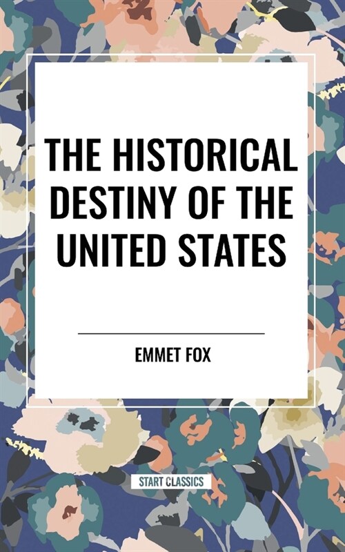 The Historical Destiny of the United States (Paperback)