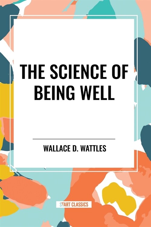 The Science of Being Well (Paperback)