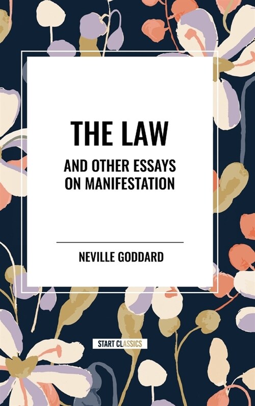 The Law and Other Essays on Manifestation (Hardcover)
