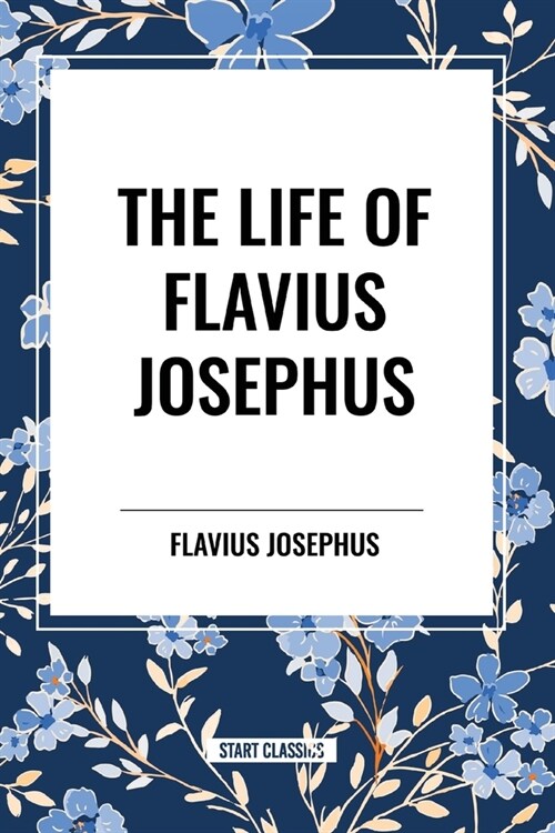 The Life of Flavius Josephus (Paperback)