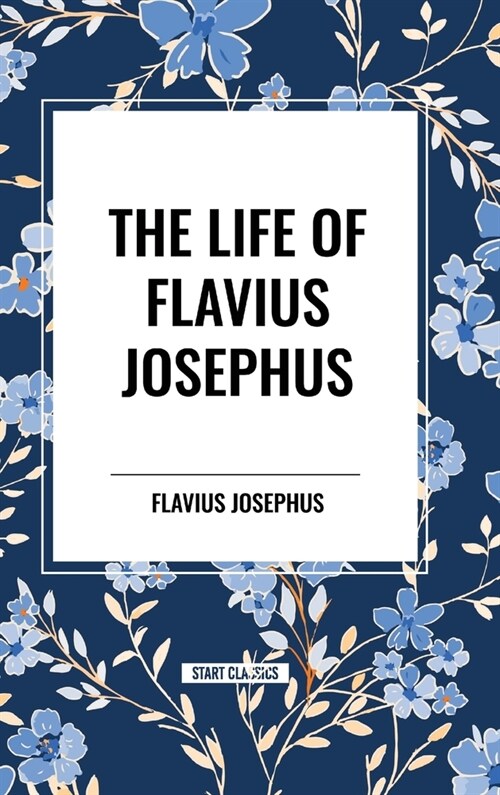 The Life of Flavius Josephus (Hardcover)