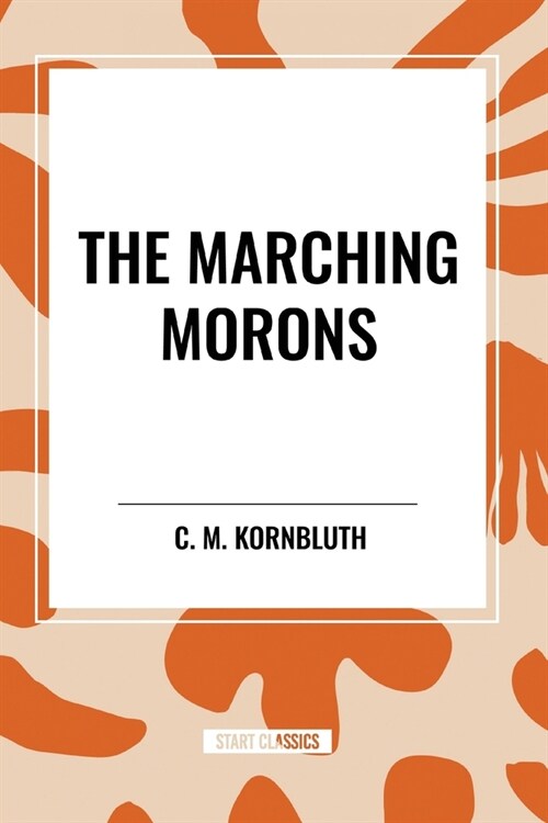 The Marching Morons (Paperback)