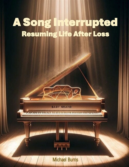 A Song Interrupted: Resuming Life After Loss (Paperback)
