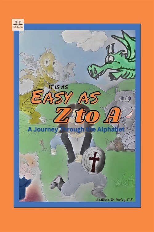 It is as Easy as Z to A: A Journey Through the Alphabet (Paperback)