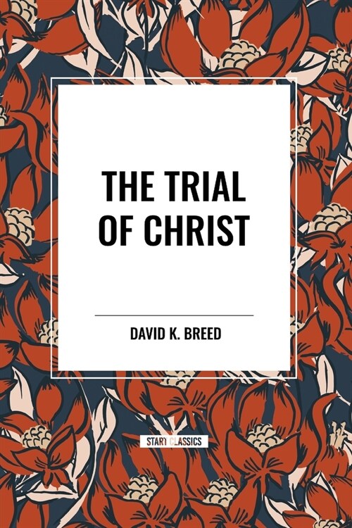 The Trial of Christ (Paperback)