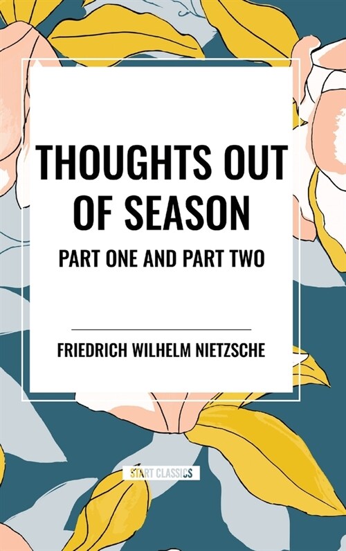 Thoughts Out of Season: Part One and Part Two (Hardcover)