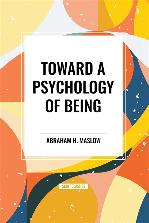Toward a Psychology of Being (Paperback)