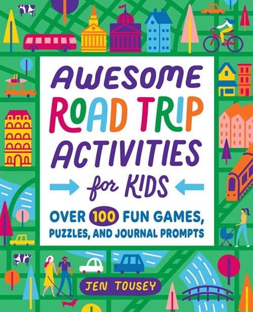 Awesome Road Trip Activities for Kids: Over 100 Fun Games, Puzzles, and Journal Prompts! (Paperback)